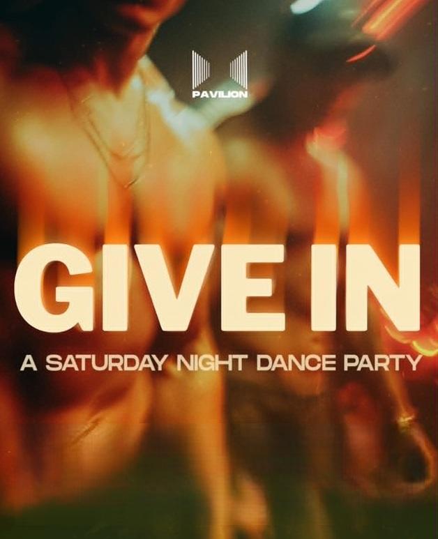 Give In at Pavilion