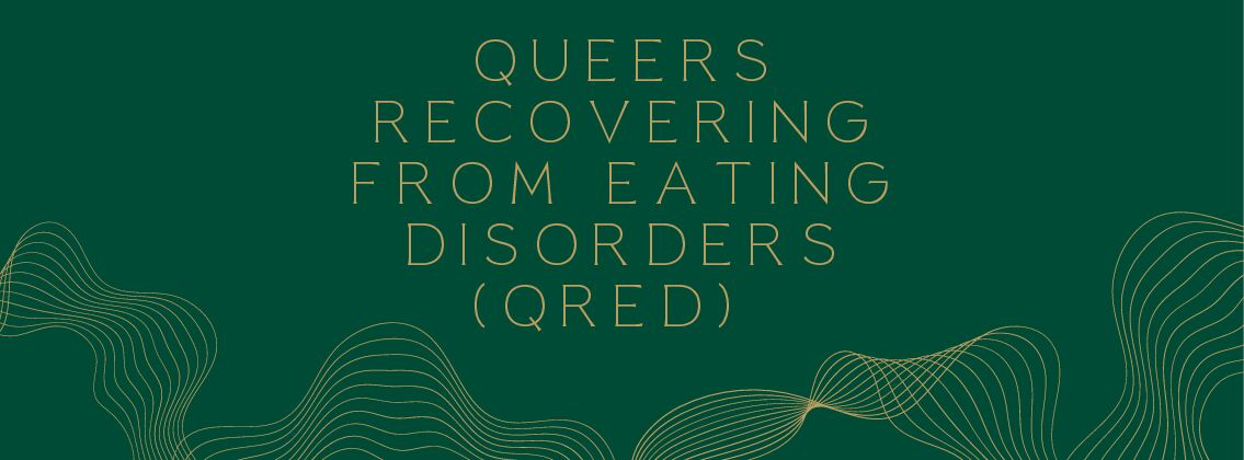 Queers Recovering from Eating Disorders (QRED)