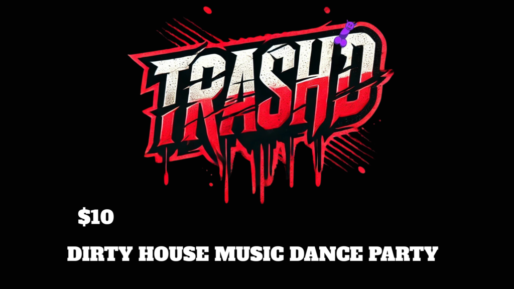 Trash’d! Garbage Party 4 Garbage People! October 17!