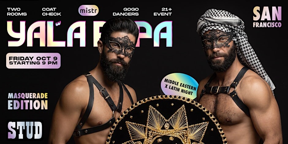 Yala Papa San Francisco: The Gay Latin x Middle Eastern Masquerade Party