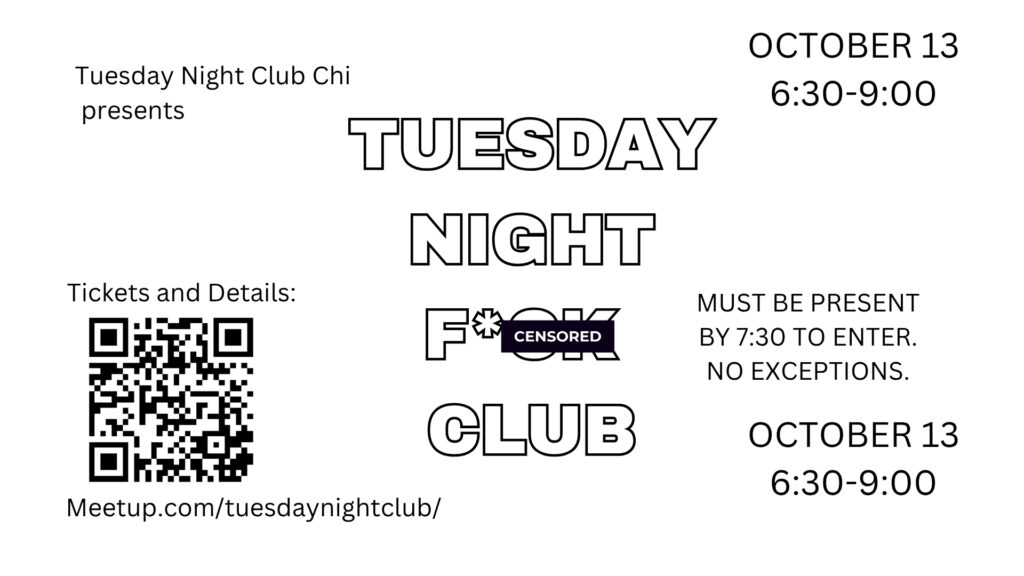 Tuesday Night F**k Club! OCTOBER 13 ***6:30-9:00***
