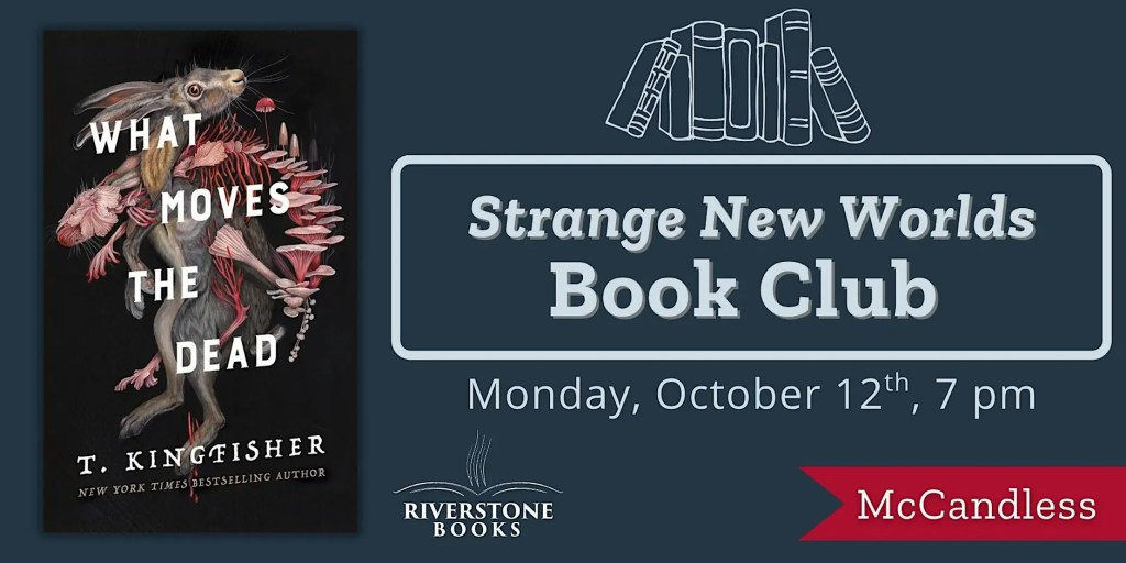 Strange New Worlds Book Club: What Moves the Dead by T. Kingfisher